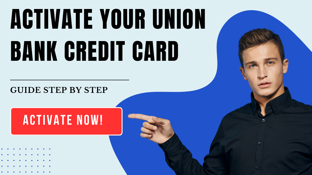 How to Activate Your Union Bank Credit Card