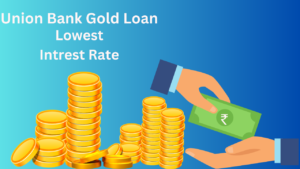 Union Bank Gold Loan Interest Rate